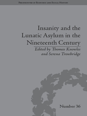 cover image of Insanity and the Lunatic Asylum in the Nineteenth Century